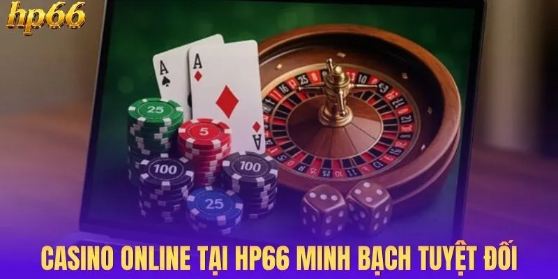 Casino online tại HP66 minh bạch tuyệt đối