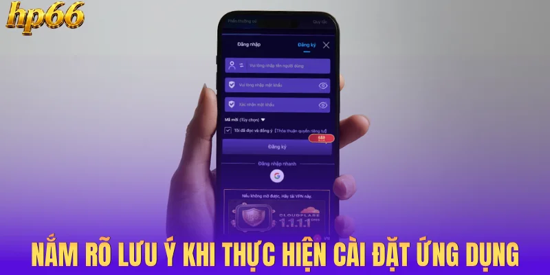 Nắm rõ lưu ý khi thực hiện cài đặt ứng dụng