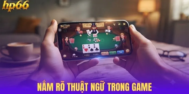 Nắm rõ thuật ngữ trong game