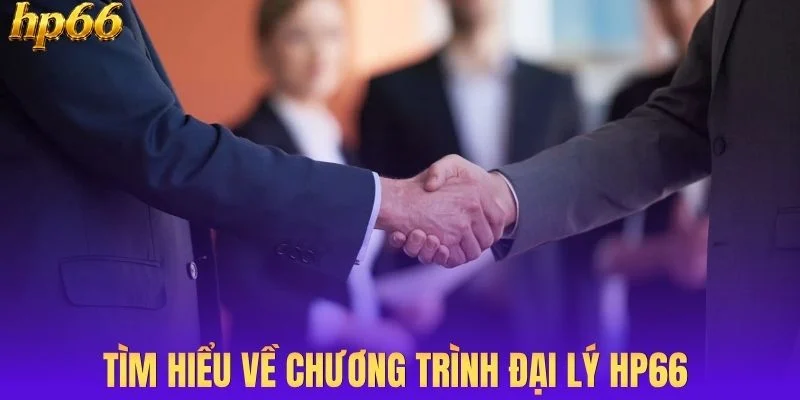 Tìm hiểu về chương trình đại lý HP66