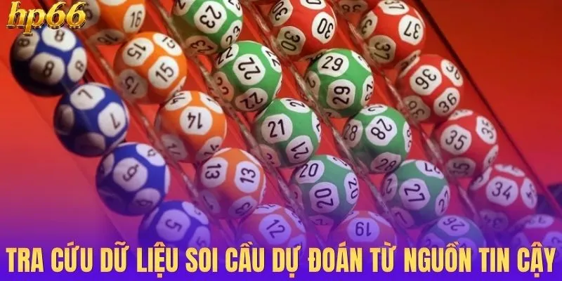 Tra cứu dữ liệu soi cầu dự đoán từ nguồn tin cậy